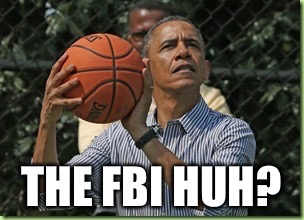 THE FBI HUH? | made w/ Imgflip meme maker