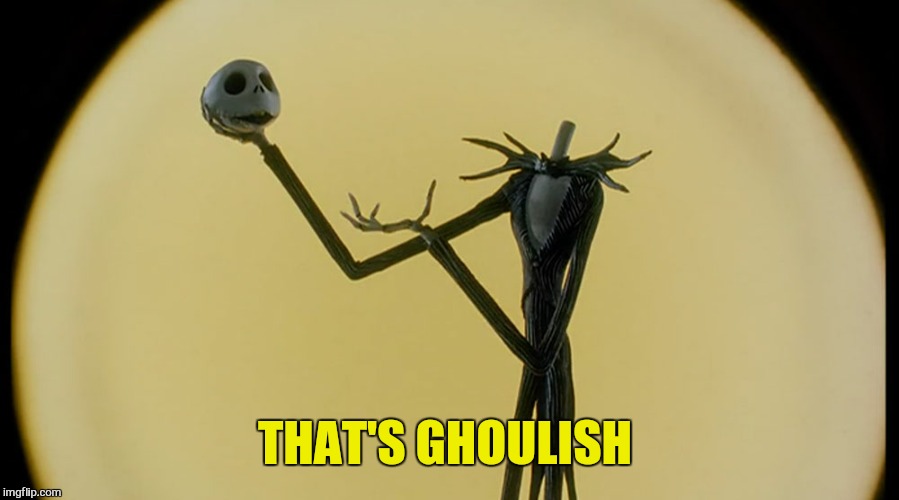 THAT'S GHOULISH | made w/ Imgflip meme maker