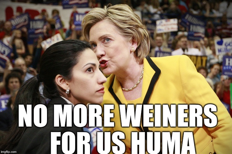 hillary clinton | NO MORE WEINERS  FOR US HUMA | image tagged in hillary clinton | made w/ Imgflip meme maker