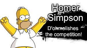 Woo-Hoo! | Homer Simpson; D'ohmolishes the competition! | image tagged in memes,homer simpson,super smash bros,d'oh,funny memes,custom template | made w/ Imgflip meme maker