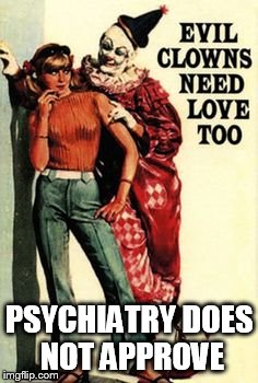 PSYCHIATRY DOES NOT APPROVE | PSYCHIATRY DOES NOT APPROVE | image tagged in psychiatry does not approve | made w/ Imgflip meme maker