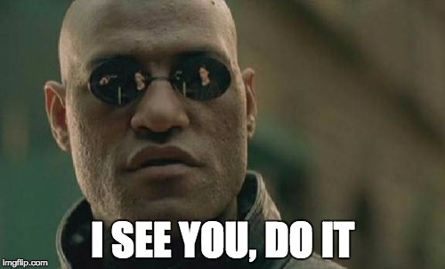 Pulling the Trigger | I SEE YOU, DO IT | image tagged in memes,matrix morpheus,guns,white people,black | made w/ Imgflip meme maker