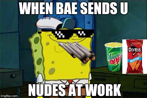 Spongebob. | image tagged in raydog,bad luck brian | made w/ Imgflip meme maker