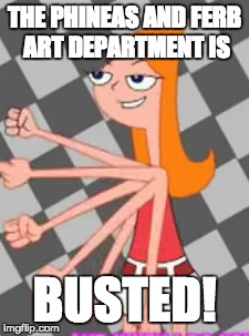 Busted | THE PHINEAS AND FERB ART DEPARTMENT IS; BUSTED! | image tagged in phineas and ferb,busted,arms | made w/ Imgflip meme maker