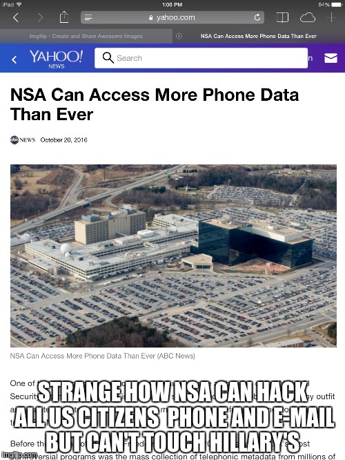 its a game and the u.s. public is losing  | STRANGE HOW NSA CAN HACK ALL US CITIZENS  PHONE AND E-MAIL BUT CAN'T TOUCH HILLARY'S | image tagged in government | made w/ Imgflip meme maker