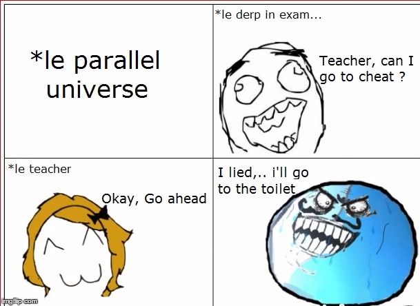 Parallel Universe  | image tagged in parallel universe guy,parallel universe | made w/ Imgflip meme maker