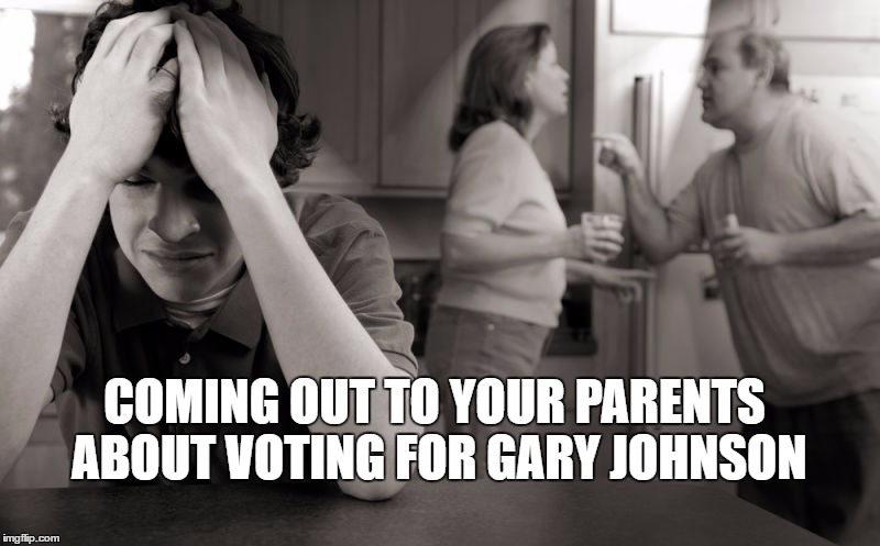Coming Out To Your Parents About Gary Johnson | COMING OUT TO YOUR PARENTS ABOUT VOTING FOR GARY JOHNSON | image tagged in out of the closet,gary johnson,feel the johnson,millennials,humor,election 2016 | made w/ Imgflip meme maker