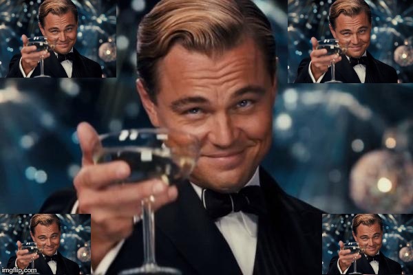 Leonardo Dicaprio Cheers Meme | image tagged in memes,leonardo dicaprio cheers | made w/ Imgflip meme maker