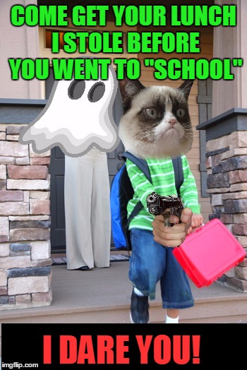 COME GET YOUR LUNCH I STOLE BEFORE YOU WENT TO "SCHOOL" I DARE YOU! | made w/ Imgflip meme maker