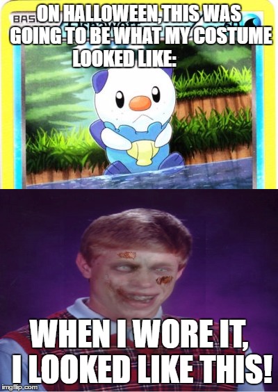 Worst Pokemon Costume | ON HALLOWEEN,THIS WAS GOING TO BE WHAT MY COSTUME LOOKED LIKE:; WHEN I WORE IT, I LOOKED LIKE THIS! | image tagged in pokemon,halloween,costume | made w/ Imgflip meme maker