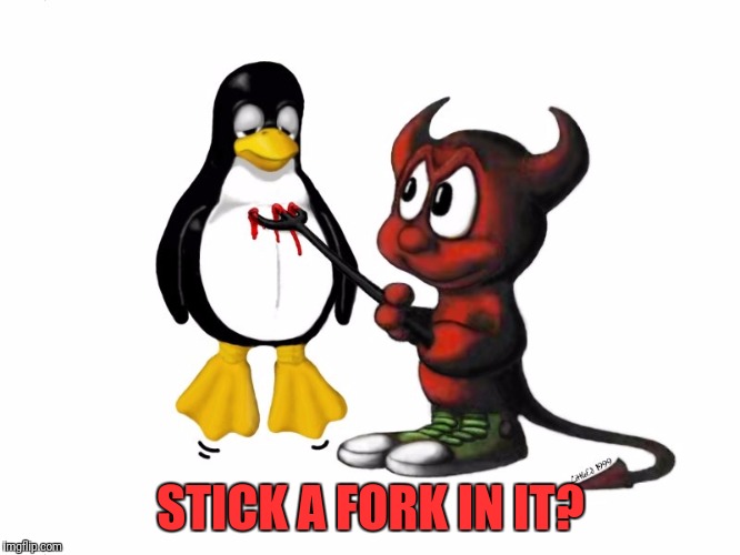 STICK A FORK IN IT? | made w/ Imgflip meme maker