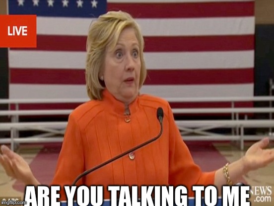 ARE YOU TALKING TO ME | made w/ Imgflip meme maker