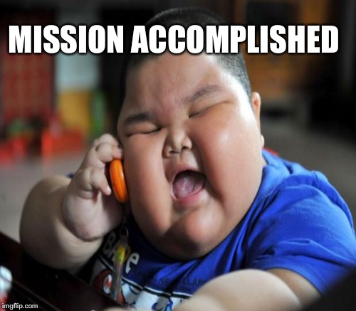 MISSION ACCOMPLISHED | made w/ Imgflip meme maker
