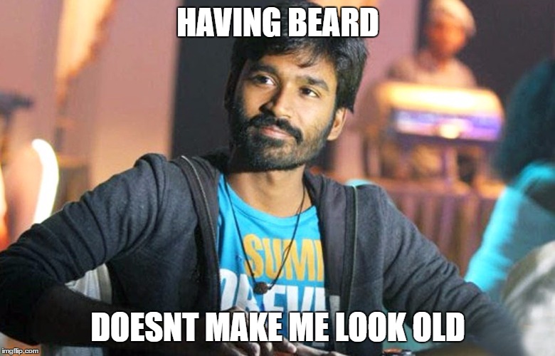 me at 20 | HAVING BEARD; DOESNT MAKE ME LOOK OLD | image tagged in beard,youth,young | made w/ Imgflip meme maker