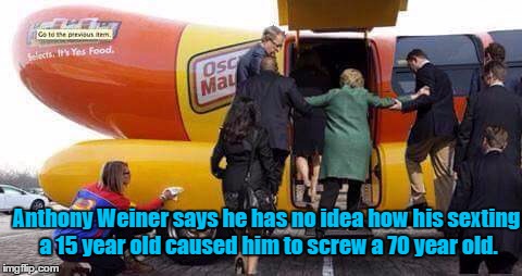 Hillary says the new FBI probe is meaningless and said she will continue campaigning as usual.  | Anthony Weiner says he has no idea how his sexting a 15 year old caused him to screw a 70 year old. | image tagged in memes,hillary clinton emails,trump,election 2016,wiener,sexting | made w/ Imgflip meme maker