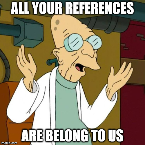 Good News Professor | ALL YOUR REFERENCES; ARE BELONG TO US | image tagged in good news professor,good news everyone,thesis | made w/ Imgflip meme maker