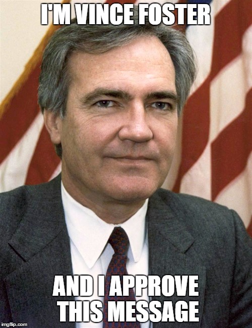 I'M VINCE FOSTER AND I APPROVE THIS MESSAGE | made w/ Imgflip meme maker