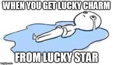 WHEN YOU GET LUCKY CHARM; FROM LUCKY STAR | made w/ Imgflip meme maker