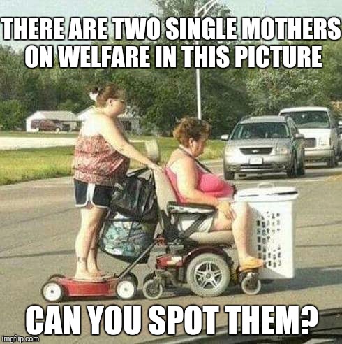 THERE ARE TWO SINGLE MOTHERS ON WELFARE IN THIS PICTURE; CAN YOU SPOT THEM? | image tagged in murrica | made w/ Imgflip meme maker