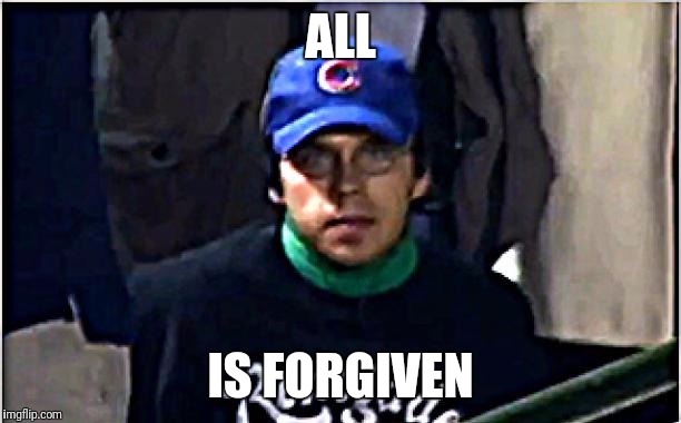 ALL; IS FORGIVEN | made w/ Imgflip meme maker