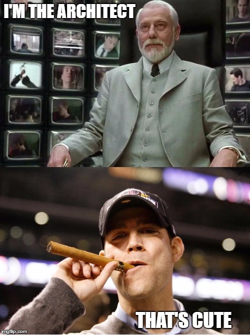 Theo the architect |  I'M THE ARCHITECT; THAT'S CUTE | image tagged in theo epstein,mlb,the matrix | made w/ Imgflip meme maker