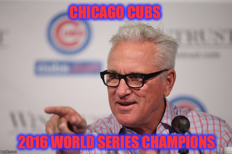 JoeCubs2 | CHICAGO CUBS; 2016 WORLD SERIES CHAMPIONS | image tagged in joecubs2 | made w/ Imgflip meme maker