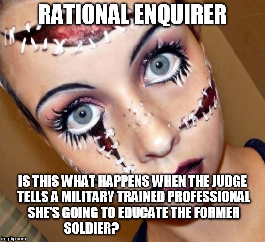 CLINICALS: LEARNING CURVE | RATIONAL ENQUIRER; IS THIS WHAT HAPPENS WHEN THE JUDGE TELLS A MILITARY TRAINED PROFESSIONAL SHE'S GOING TO EDUCATE THE FORMER SOLDIER? | image tagged in clinicals learning curve | made w/ Imgflip meme maker