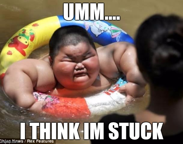 So, one day i see a fat kid getting in his floats, and he got in just fine. However, later i hear this..... | UMM.... I THINK IM STUCK | image tagged in fat chinese kid in lake | made w/ Imgflip meme maker