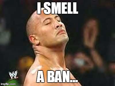 I SMELL; A BAN... | made w/ Imgflip meme maker