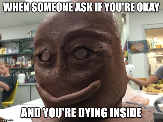 WHEN SOMEONE ASK IF YOU'RE OKAY; AND YOU'RE DYING INSIDE | image tagged in buster | made w/ Imgflip meme maker