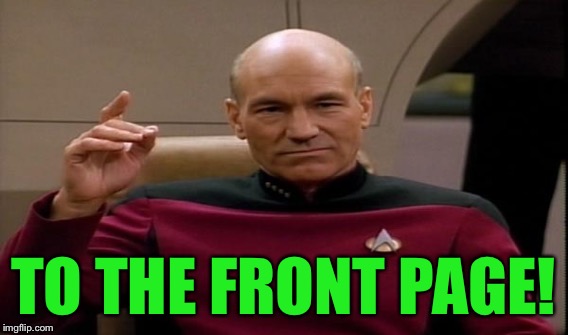 TO THE FRONT PAGE! | made w/ Imgflip meme maker