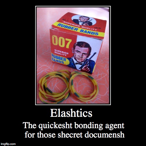 Sean On Rubber Bands | image tagged in funny,demotivationals,007,rubberbands | made w/ Imgflip demotivational maker