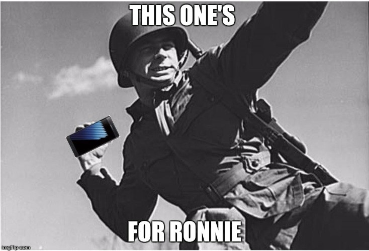 Galaxy Note Grenade | THIS ONE'S; FOR RONNIE | image tagged in galaxy note grenade | made w/ Imgflip meme maker