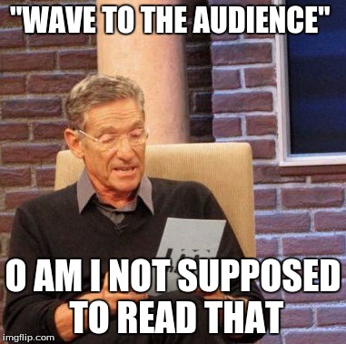 Maury Lie Detector Meme | "WAVE TO THE AUDIENCE"; O AM I NOT SUPPOSED TO READ THAT | image tagged in memes,maury lie detector | made w/ Imgflip meme maker