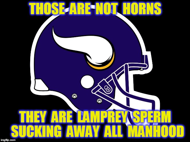 THOSE  ARE  NOT  HORNS; THEY  ARE  LAMPREY  SPERM 
SUCKING  AWAY  ALL  MANHOOD | image tagged in green bay packers | made w/ Imgflip meme maker