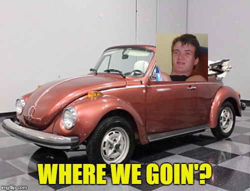 WHERE WE GOIN'? | made w/ Imgflip meme maker