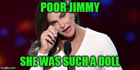 POOR JIMMY SHE WAS SUCH A DOLL | made w/ Imgflip meme maker