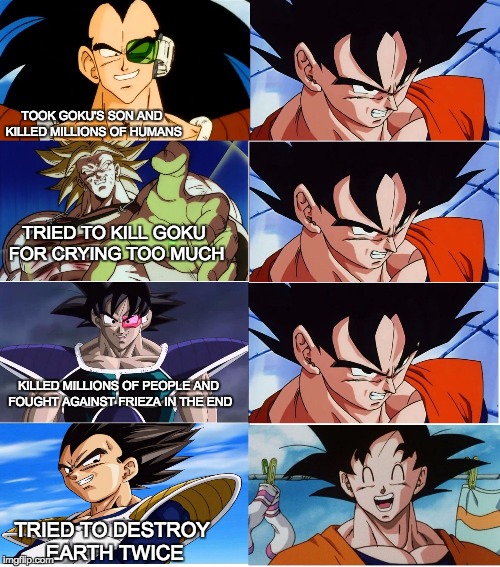 my name is goku | TOOK GOKU'S SON AND KILLED MILLIONS OF HUMANS; TRIED TO KILL GOKU FOR CRYING TOO MUCH; KILLED MILLIONS OF PEOPLE AND FOUGHT AGAINST FRIEZA IN THE END; TRIED TO DESTROY EARTH TWICE | image tagged in my name is goku | made w/ Imgflip meme maker