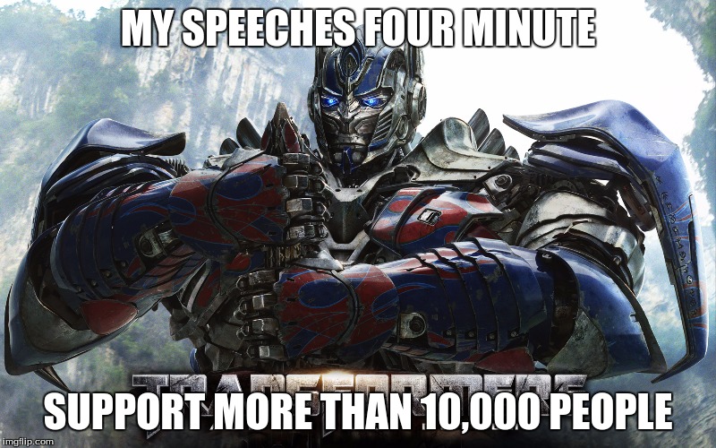 MY SPEECHES FOUR MINUTE; SUPPORT MORE THAN 10,000 PEOPLE | image tagged in prime | made w/ Imgflip meme maker