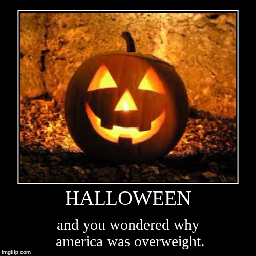 Haloween | image tagged in funny,demotivationals,halloween,bad,offensive,jokes | made w/ Imgflip demotivational maker