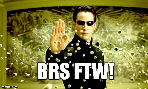 neo | BRS FTW! | image tagged in neo | made w/ Imgflip meme maker