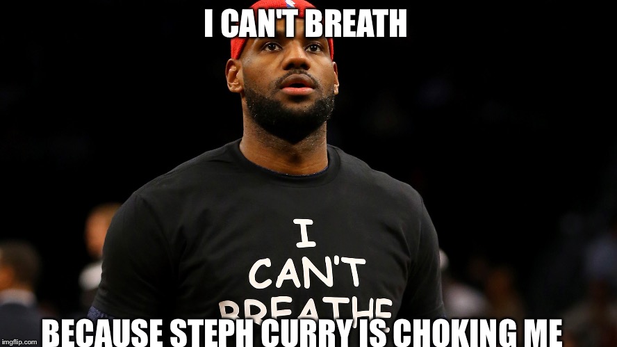 I CAN'T BREATH; BECAUSE STEPH CURRY IS CHOKING ME | image tagged in heath | made w/ Imgflip meme maker
