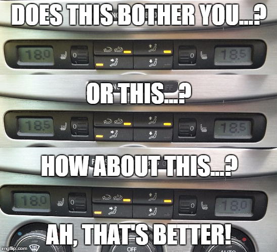OCD Test - How anal are you? | DOES THIS BOTHER YOU...? OR THIS...?; HOW ABOUT THIS...? AH, THAT'S BETTER! | image tagged in ocd,anal | made w/ Imgflip meme maker