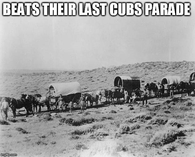 BEATS THEIR LAST CUBS PARADE | made w/ Imgflip meme maker