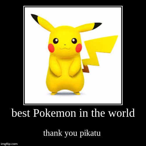 Pokemon  | image tagged in funny,demotivationals | made w/ Imgflip demotivational maker