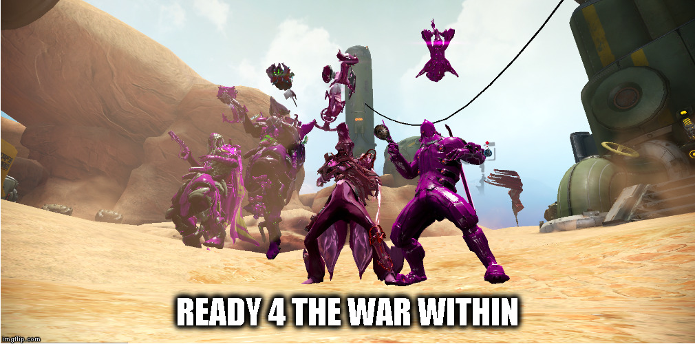 READY 4 THE WAR WITHIN | made w/ Imgflip meme maker