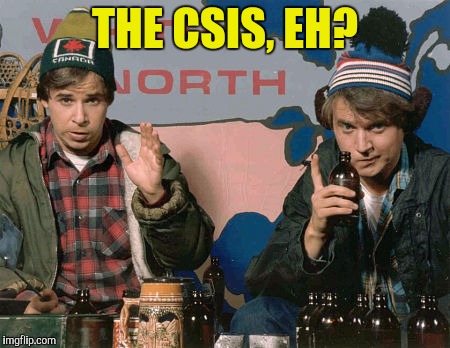 THE CSIS, EH? | made w/ Imgflip meme maker