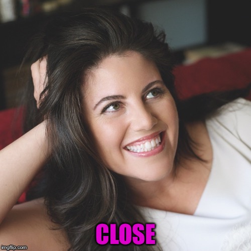 CLOSE | made w/ Imgflip meme maker