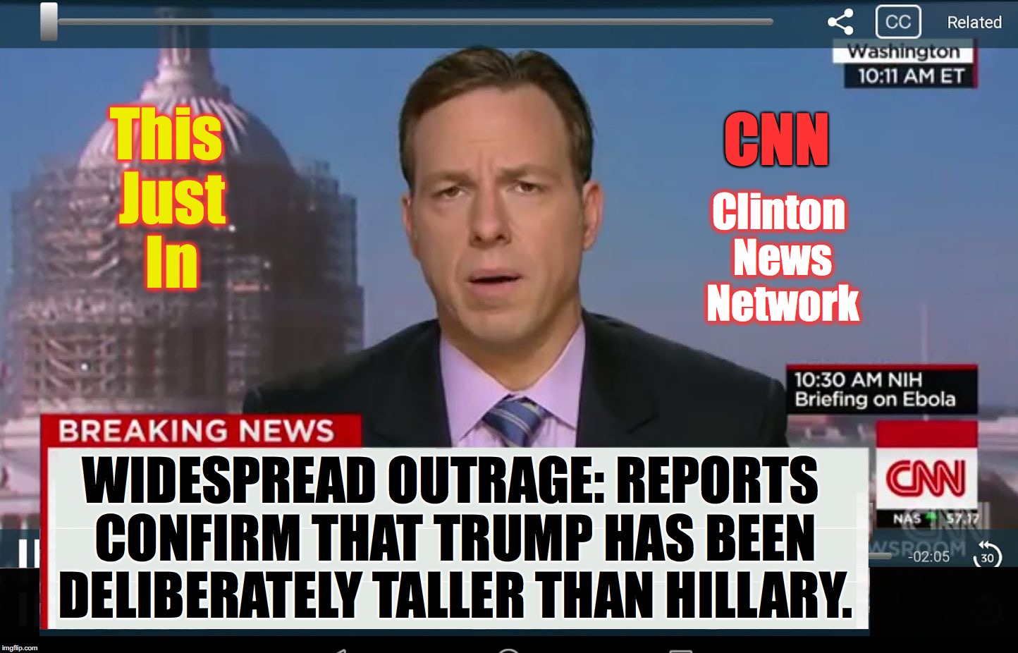 That whole PHONY 'Stalking' pushed by Media http://heatst.com/politics/hillary-trump-stalking-debate/ | CNN; This Just In; Clinton News Network; WIDESPREAD OUTRAGE: REPORTS CONFIRM THAT TRUMP HAS BEEN  DELIBERATELY TALLER THAN HILLARY. | image tagged in cnn crazy news network | made w/ Imgflip meme maker