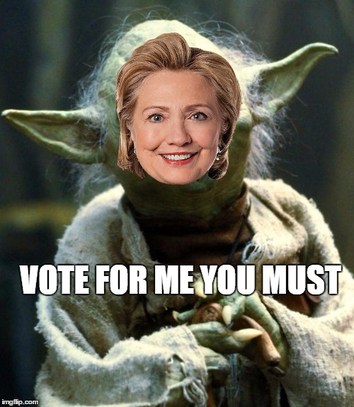 Star Wars Yoda | VOTE FOR ME YOU MUST | image tagged in memes,star wars yoda | made w/ Imgflip meme maker